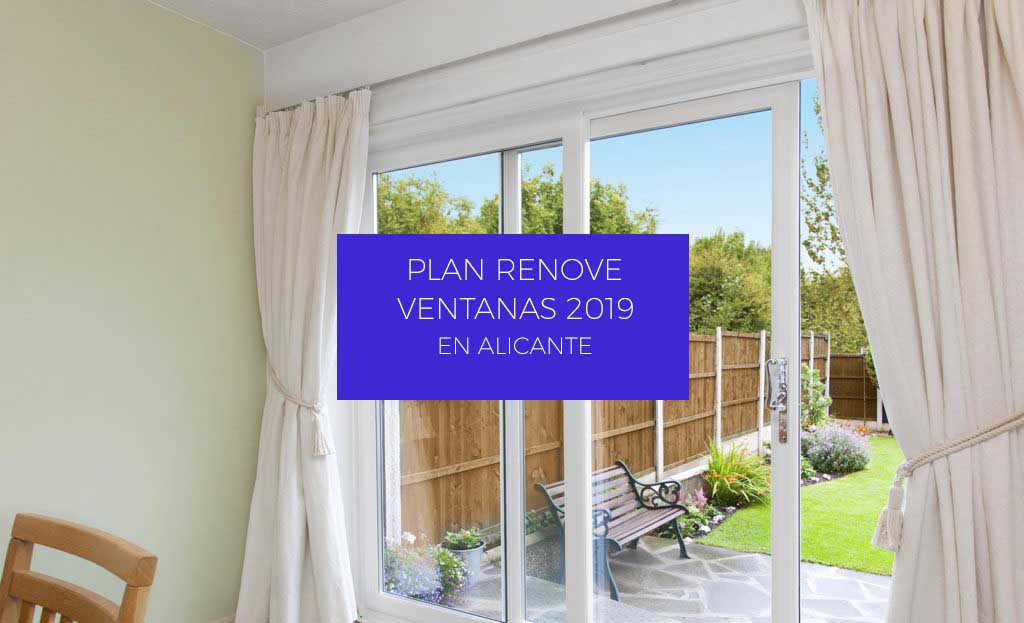 Plan Renove Ventanas 2019. Cómo Cambiar Ventanas en Alicante con Subvención