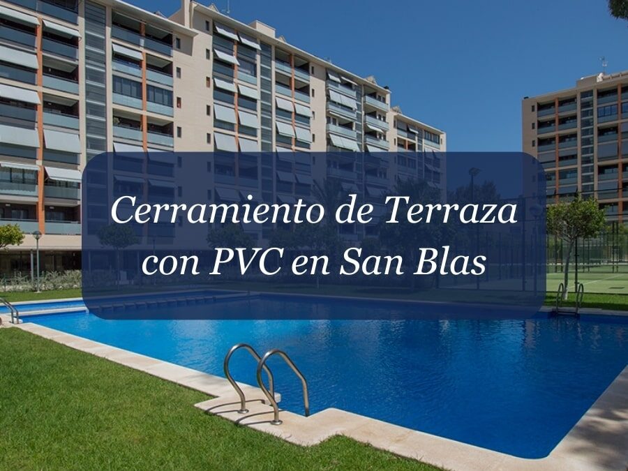 Cerramiento de Terraza con PVC en San Blas, Alicante